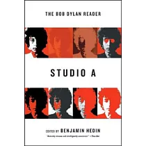 Studio a： The Bob Dylan Reader