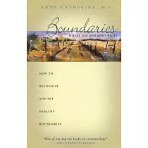 Boundaries Where You End and I Begin： How to Recognize and Set Healthy Boundaries
