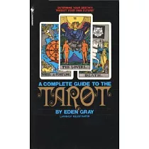 The Complete Guide to the Tarot： Determine Your Destiny! Predict Your Own Future!