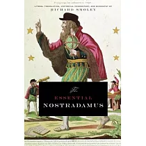 The Essential Nostradamus： Literal Translation， Historical Commentary， And Biography