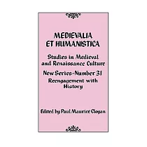 Medievalia Et Humanistica No. 31： Studies in Medieval And Renaissance Culture