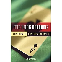 The Weak Notrump： How to Play It， How to Play Against It
