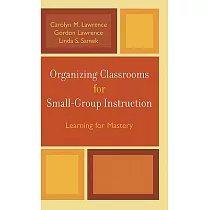 Organizing Classrooms for Small─Group Instruction： Learning for Mastery