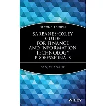 Sarbanes─Oxley Guide for Finance And Information Technology Professionals