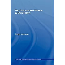 The Oral And the Written in Early Islam