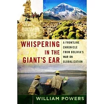 Whispering in the Giant’s Ear： A Frontline Chronicle From Bolivia’s War On Globalization