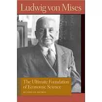 The Ultimate Foundation of Economic Science： An Essay on Method