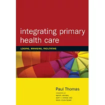 Integrating Primary Health Care： Leading， Managing， Facilitating