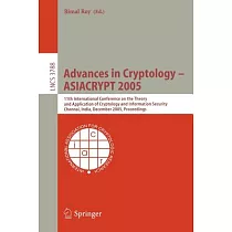 Advances in Cryptology─Asiacrypt 2005： 11th International Conference on the Theory And Application of Cryptology And Information