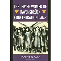 The Jewish Women of Ravensbruck Concentration Camp