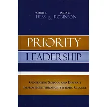 Priority Leadership： Generating School And District Improvement Through Systemic Change