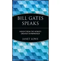 Bill Gates Speaks： Insight from the World’s Greatest Entrepreneur