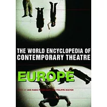 World Encyclopedia of Contemporary Theatre： Volume 1： Europe