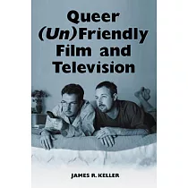 Queer Unfriendly Film and Television