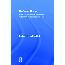 Defining Drugs： How Government Became the Arbiter of Pharmaceutical Fact