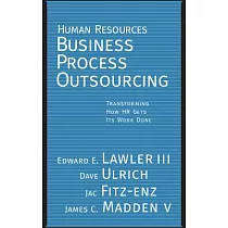 Human Resources Business Process Outsourcing： Transforming How HR Gets Its Work Done