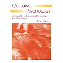 Cultural Psychology： A Perspective on Psychological Functioning And Social Reform