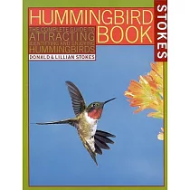 The Hummingbird Book： The Complete Guide to Attracting， Identifying， and Enjoying Hummingbirds