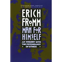 Man for Himself： An Inquiry Into the Psychology of Ethics
