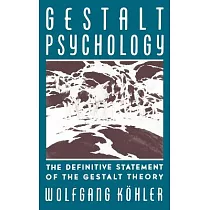 Gestalt Psychology： An Introduction to New Concepts in Modern Psychology