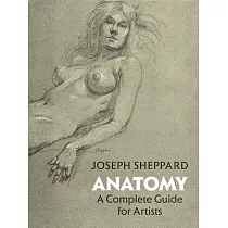 Anatomy： A Complete Guide for Artists