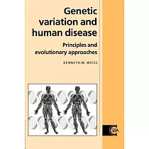 Genetic Variation and Human Disease： Principles and Evolutionary Approaches