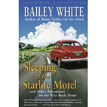 Sleeping at the Starlite Motel： And Other Adventures on the Way Back Home