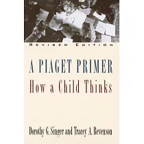 A Piaget Primer： How a Child Thinks; Revised Edition