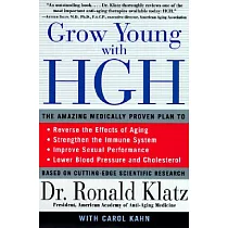 Grow Young With Hgh： The Amazing Medically Proven Plan to Reverse Aging