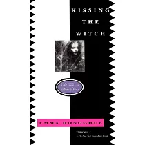 Kissing the Witch： Old Tales in New Skins