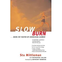 Slow Burn： Burn Fat Faster by Exercising Slower