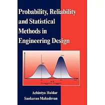 Probability， Reliability， and Statistical Methods in Engineering Design