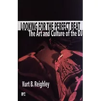 Looking for the Perfect Beat： The Art and Culture of the Dj