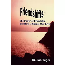 Friendshifts： The Power of Friendship and How It Shpaes Our Lives
