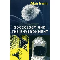 Sociology and the Environment： A Critical Introduction to Society， Nature， and Knowledge