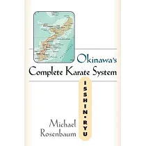 Okinawa’s Complete Karate System： Isshin Ryu