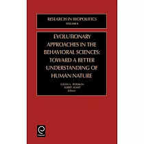 Evolutionary Approaches in the Behavioral Sciences： Toward a Better Understanding of Human Nature