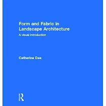Form and Fabric in Landscape Architecture： A Visual Introduction