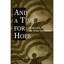 And a Time for Hope： Americans in the Great Depression
