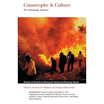 Catastrophe and Culture： The Anthropology of Disaster