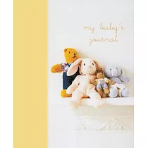 My Baby’s Journal (Yellow)： The Story of Baby’s First Year