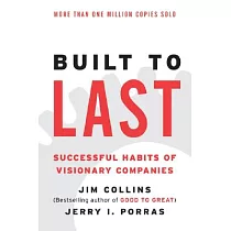 Built to Last： Successful Habits of Visionary Companies