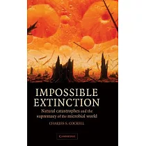 Impossible Extinction： Natural Catastrophes and the Supremacy of the Microbial World