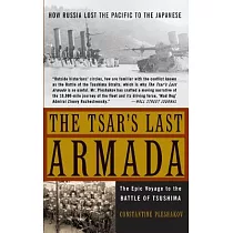The Tsar’s Last Armada： The Epic Journey to the Battle of Tsushima
