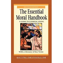 The Essential Moral Handbook： A Guide to Catholic Living