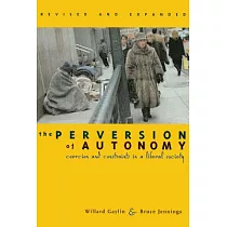 The Perversion of Autonomy： Coercion and Community in a Liberal Society