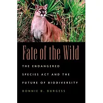 Fate of the Wild： The Endangered Species Act and the Future of Biodiversity