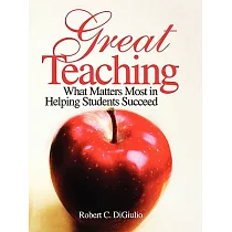 Great Teaching： What Matters Most in Helping Students Succeed