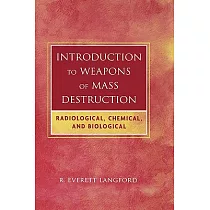 Introduction to Weapons of Mass Destruction： Radiological， Chemical， and Biological
