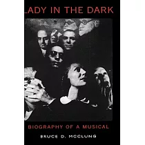 Lady in the Dark： Biography of a Musical
